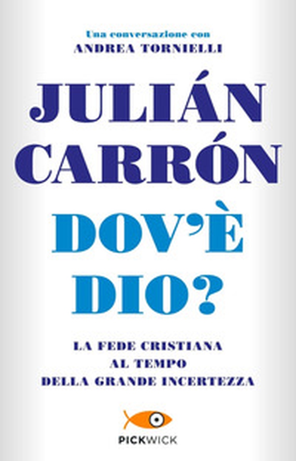 Dov'è Dio? La fede cristiana al tempo della grande incertezza - Librerie.coop Dov'è Dio? La fede cristiana al tempo della grande incertezza - Librerie.coop