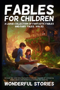 Fairy tales for children. A great collection of fantastic fables and fairy tales - Vol. 52 - Librerie.coop