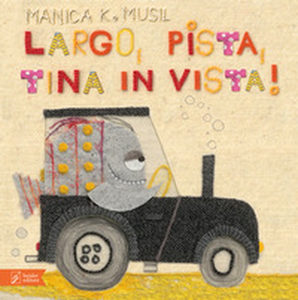 Largo, pista, Tina in vista! - Librerie.coop Largo, pista, Tina in vista! - Librerie.coop