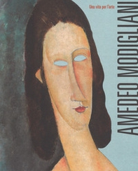 Amedeo Modigliani. Una vita per l'arte - Librerie.coop