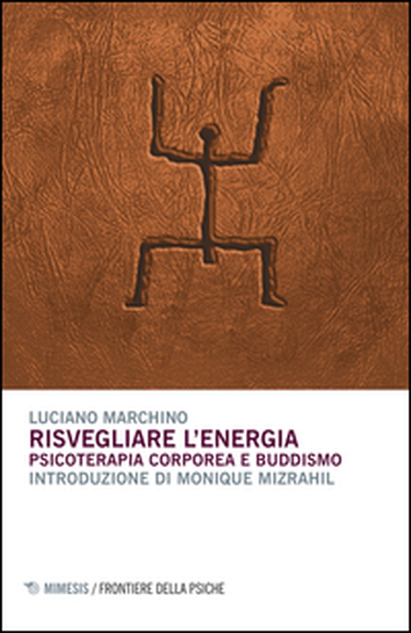 Risvegliare l'energia. Psicoterapia corporea e buddismo - Librerie.coop Risvegliare l'energia. Psicoterapia corporea e buddismo - Librerie.coop