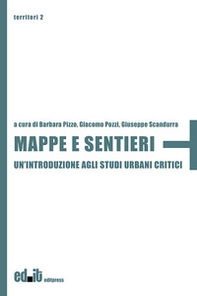 Mappe e sentieri. Un'introduzione agli studi urbani critici - Librerie.coop Mappe e sentieri. Un'introduzione agli studi urbani critici - Librerie.coop