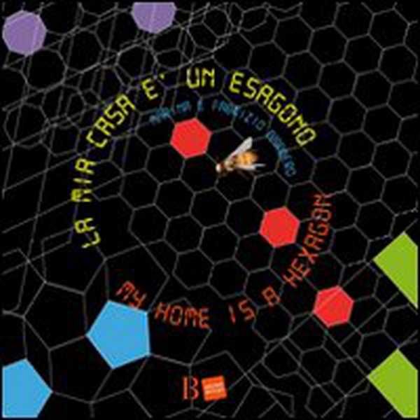 La mia casa è un esagono-My home is a hexagon - Librerie.coop La mia casa è un esagono-My home is a hexagon - Librerie.coop