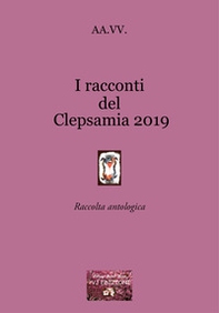 I racconti del Clepsamia 2019 - Librerie.coop I racconti del Clepsamia 2019 - Librerie.coop