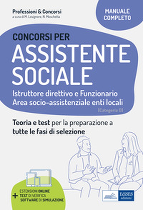 Concorsi per Assistenti sociali. Istruttore direttivo e Funzionario. Teoria e test per la preparazione a tutte le fasi di selezione - Librerie.coop Concorsi per Assistenti sociali. Istruttore direttivo e Funzionario. Teoria e test per la preparazione a tutte le fasi di selezione - Librerie.coop