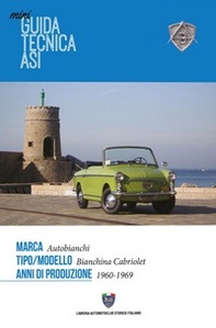 Mini guida tecnica Asi. Autobianchi Bianchina Cabriolet - Librerie.coop