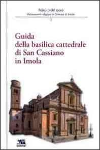 Guida alla basilica cattedrale di San Cassiano in Imola - Librerie.coop