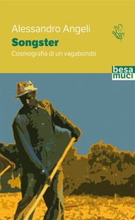 Songster, cosmografia di un vagabondo - Librerie.coop Songster, cosmografia di un vagabondo - Librerie.coop