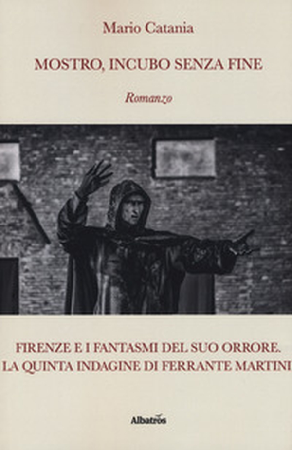 Mostro, incubo senza fine. Firenze e i fantasmi del suo orrore. La quinta indagine di Ferrante Martini - Librerie.coop Mostro, incubo senza fine. Firenze e i fantasmi del suo orrore. La quinta indagine di Ferrante Martini - Librerie.coop