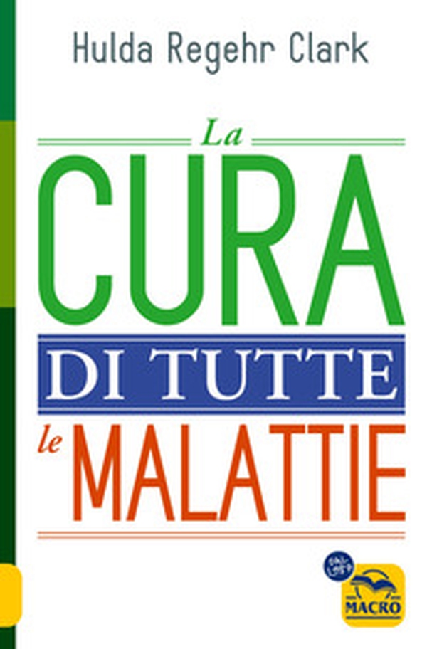La cura di tutte le malattie - Librerie.coop La cura di tutte le malattie - Librerie.coop