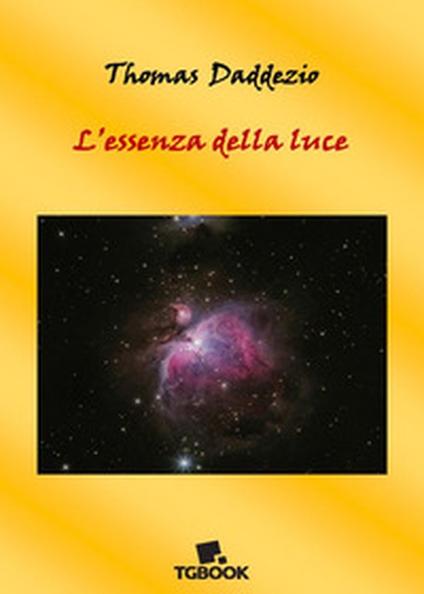 L'essenza della luce - Librerie.coop L'essenza della luce - Librerie.coop