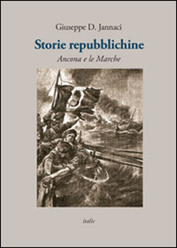 Storie repubblichine. Ancona e le Marche - Librerie.coop