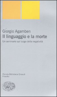 Il linguaggio e la morte. Un seminario sul luogo della negatività - Librerie.coop Il linguaggio e la morte. Un seminario sul luogo della negatività - Librerie.coop