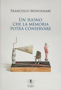 Un suono che la memoria potrà conservare - Librerie.coop