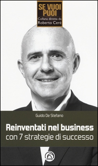 Reinventati nel business con 7 strategie di successo - Librerie.coop