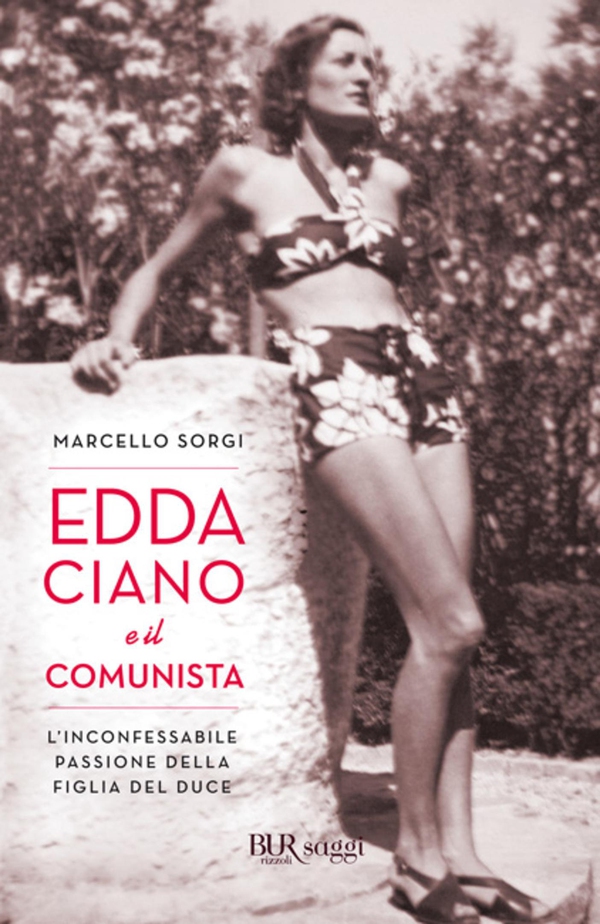 Edda Ciano e il comunista - Librerie.coop Edda Ciano e il comunista - Librerie.coop