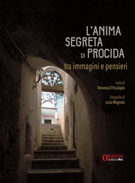 L'anima segreta di Procida. Tra immagini e pensieri - Librerie.coop