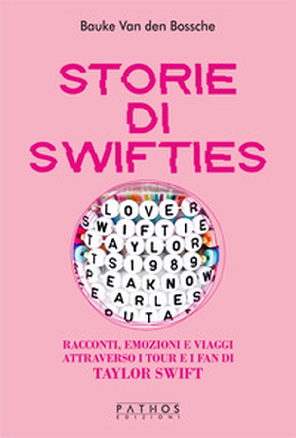 Storie di Swifties. Racconti, emozioni e viaggi attraverso i tour e i fan di Taylor Swift - Librerie.coop
