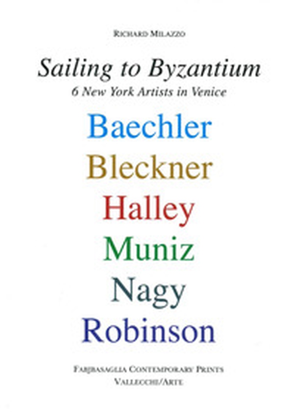Sailing to Byzantium. 6 New York artists in Venice - Librerie.coop