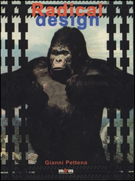Radical design. Ricerca e progetto dagli anni '60 a oggi. Ediz. italiana e inglese - Librerie.coop