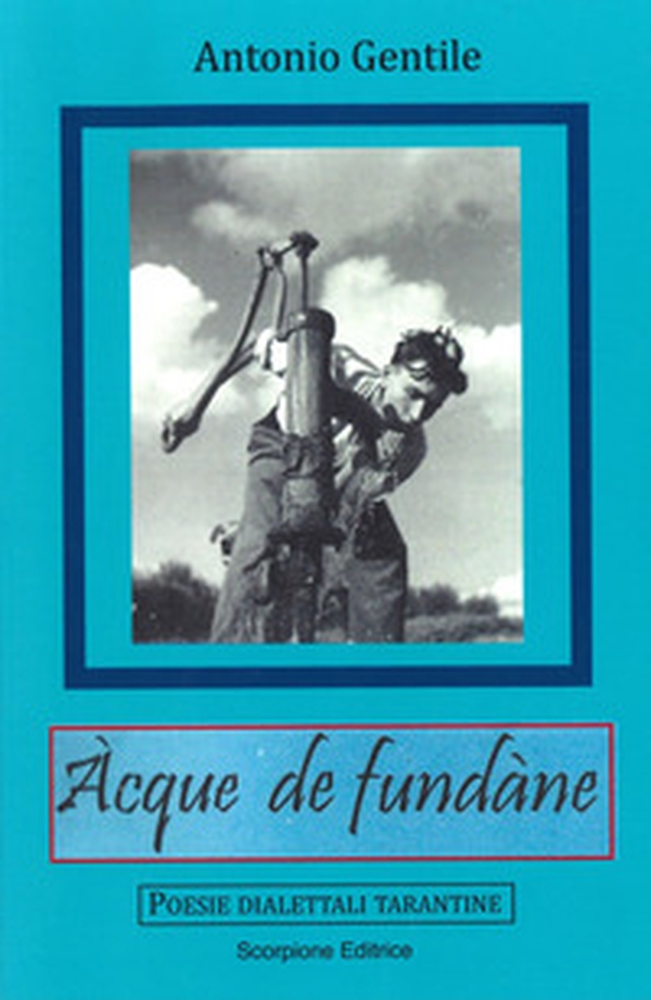 Acque de fundàne. Poesie dialettali tarantine - Librerie.coop Acque de fundàne. Poesie dialettali tarantine - Librerie.coop