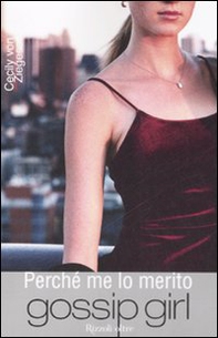 Perché me lo merito. Gossip girl - Librerie.coop