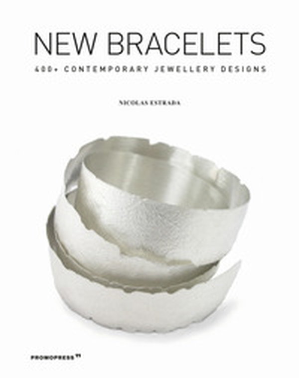 New bracelets. 400+ contemporary jewellery designs - Librerie.coop New bracelets. 400+ contemporary jewellery designs - Librerie.coop