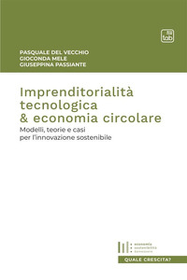 Imprenditorialità tecnologica & economia circolare. Modelli, teorie e casi per l'innovazione sostenibile - Librerie.coop Imprenditorialità tecnologica & economia circolare. Modelli, teorie e casi per l'innovazione sostenibile - Librerie.coop
