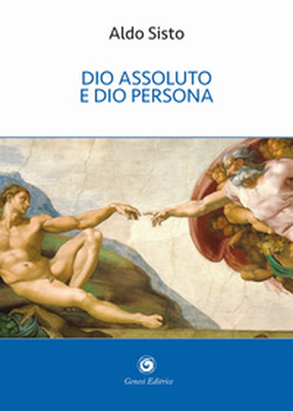 Dio assoluto e Dio persona - Librerie.coop Dio assoluto e Dio persona - Librerie.coop