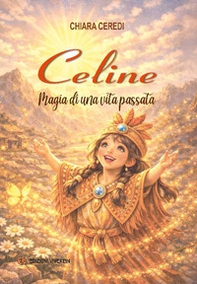 Celine. Magia di una vita passata - Librerie.coop