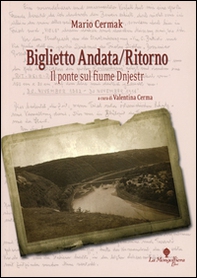 Biglietto di andata/ritorno. Il ponte sul fiume Dnjestr - Librerie.coop Biglietto di andata/ritorno. Il ponte sul fiume Dnjestr - Librerie.coop