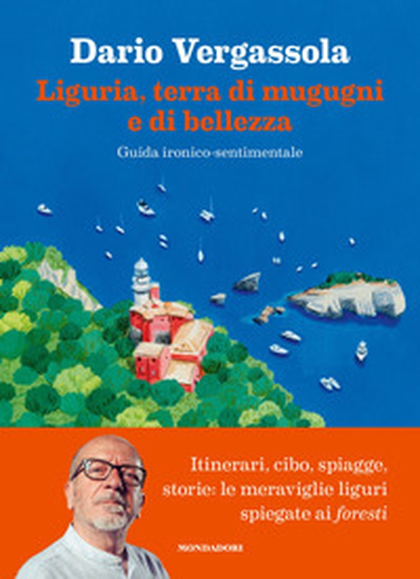 Liguria, terra di mugugni e di bellezza. Guida ironico-sentimentale - Librerie.coop Liguria, terra di mugugni e di bellezza. Guida ironico-sentimentale - Librerie.coop
