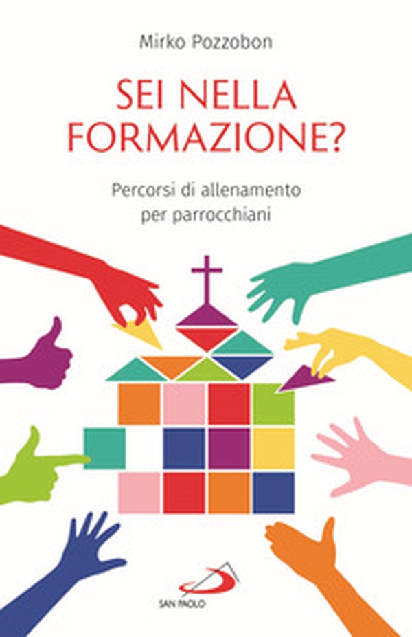 Sei nella formazione? Percorsi di allenamento per parrocchiani - Librerie.coop Sei nella formazione? Percorsi di allenamento per parrocchiani - Librerie.coop