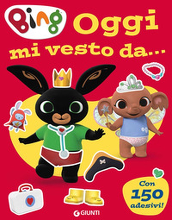 Oggi mi vesto da... Bing. Con adesivi - Librerie.coop Oggi mi vesto da... Bing. Con adesivi - Librerie.coop