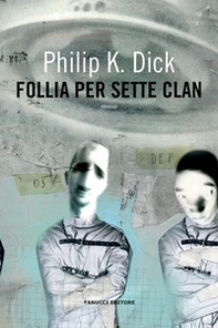 Follia per sette clan - Librerie.coop Follia per sette clan - Librerie.coop