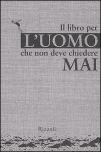 Il libro per l'uomo che non deve chiedere mai - Librerie.coop