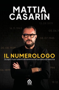 Il numerologo. Scopri i tuoi talenti attraverso la tua data di nascita - Librerie.coop
