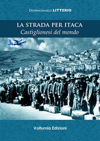 La strada per Itaca. Castiglionesi del mondo - Librerie.coop