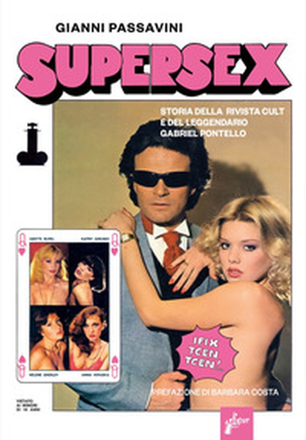 Supersex. Storia della rivista cult e del leggendario Gabriel Pontello - Librerie.coop Supersex. Storia della rivista cult e del leggendario Gabriel Pontello - Librerie.coop