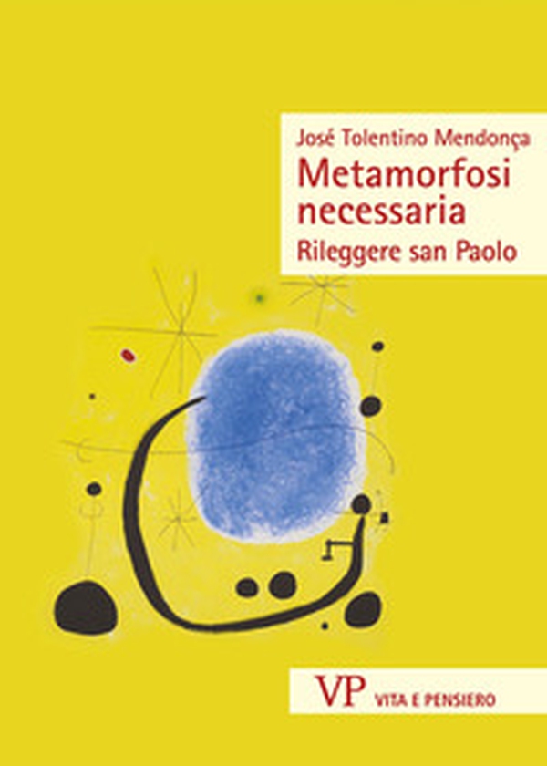 Metamorfosi necessaria. Rileggere san Paolo - Librerie.coop Metamorfosi necessaria. Rileggere san Paolo - Librerie.coop
