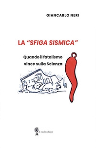 La «sfiga sismica». Quando il fatalismo vince sulla scienza - Librerie.coop