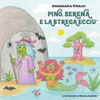 Pino, Serena e la strega Ecciú - Librerie.coop Pino, Serena e la strega Ecciú - Librerie.coop