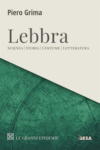 Lebbra. Scienza, storia, costume, letteratura - Librerie.coop