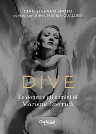 Dive. Le donne e gli uomini di Marlene Dietrich - Librerie.coop