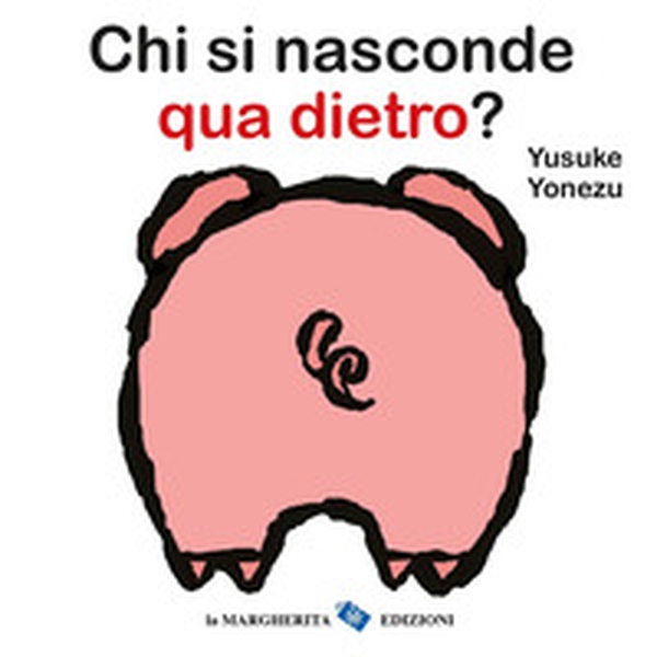 Chi si nasconde qua dietro? - Librerie.coop Chi si nasconde qua dietro? - Librerie.coop