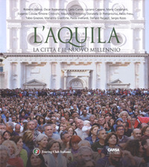 L'Aquila. La città il il nuovo millennio. Ediz. italiana e inglese - Librerie.coop L'Aquila. La città il il nuovo millennio. Ediz. italiana e inglese - Librerie.coop