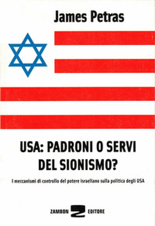 USA: padroni o servi del sionismo? I meccanismi di controllo del potere israeliano sulla politica degli USA - Librerie.coop USA: padroni o servi del sionismo? I meccanismi di controllo del potere israeliano sulla politica degli USA - Librerie.coop