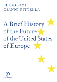 A Brief History of the Future of the United States of Europe - Librerie.coop A Brief History of the Future of the United States of Europe - Librerie.coop