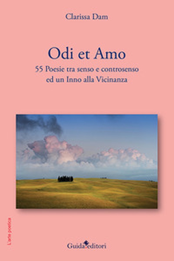 Odi et amo. 55 poesie tra senso e controsenso ed un Inno alla Vicinanza - Librerie.coop Odi et amo. 55 poesie tra senso e controsenso ed un Inno alla Vicinanza - Librerie.coop