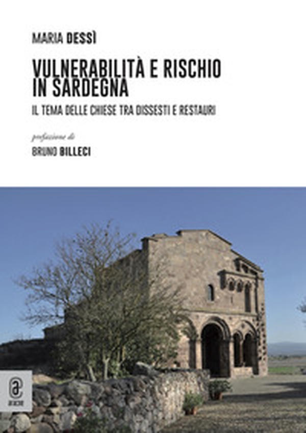 Vulnerabilità e rischio in Sardegna. Il tema delle chiese tra dissesti e restauri - Librerie.coop Vulnerabilità e rischio in Sardegna. Il tema delle chiese tra dissesti e restauri - Librerie.coop